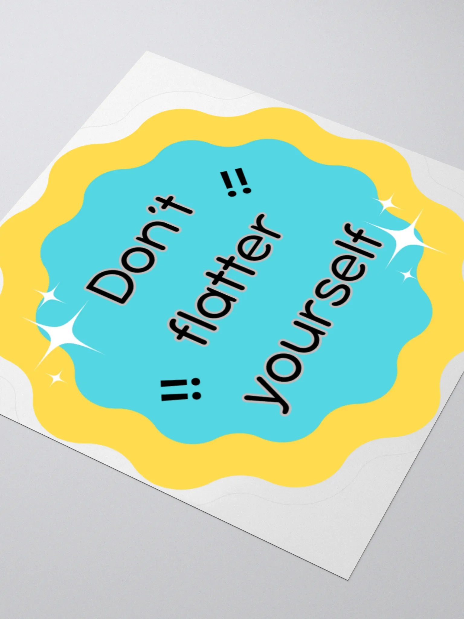Don't Flatter Yourself Kiss Cut Stickers product image (8)