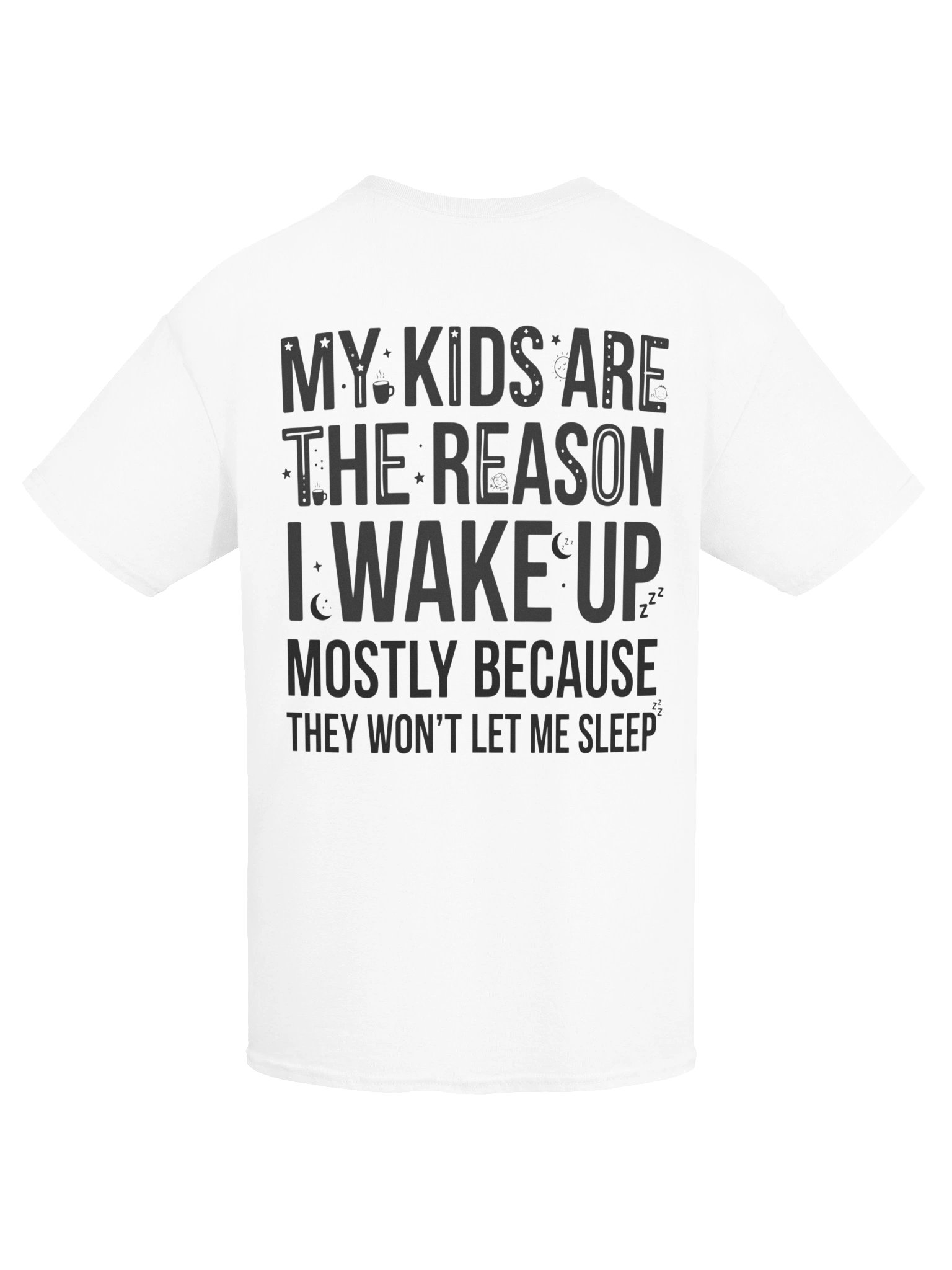 My Kids Are The Reason I Wake Up T-Shirt | Funny Mom & Dad Graphic Tee product image (7)