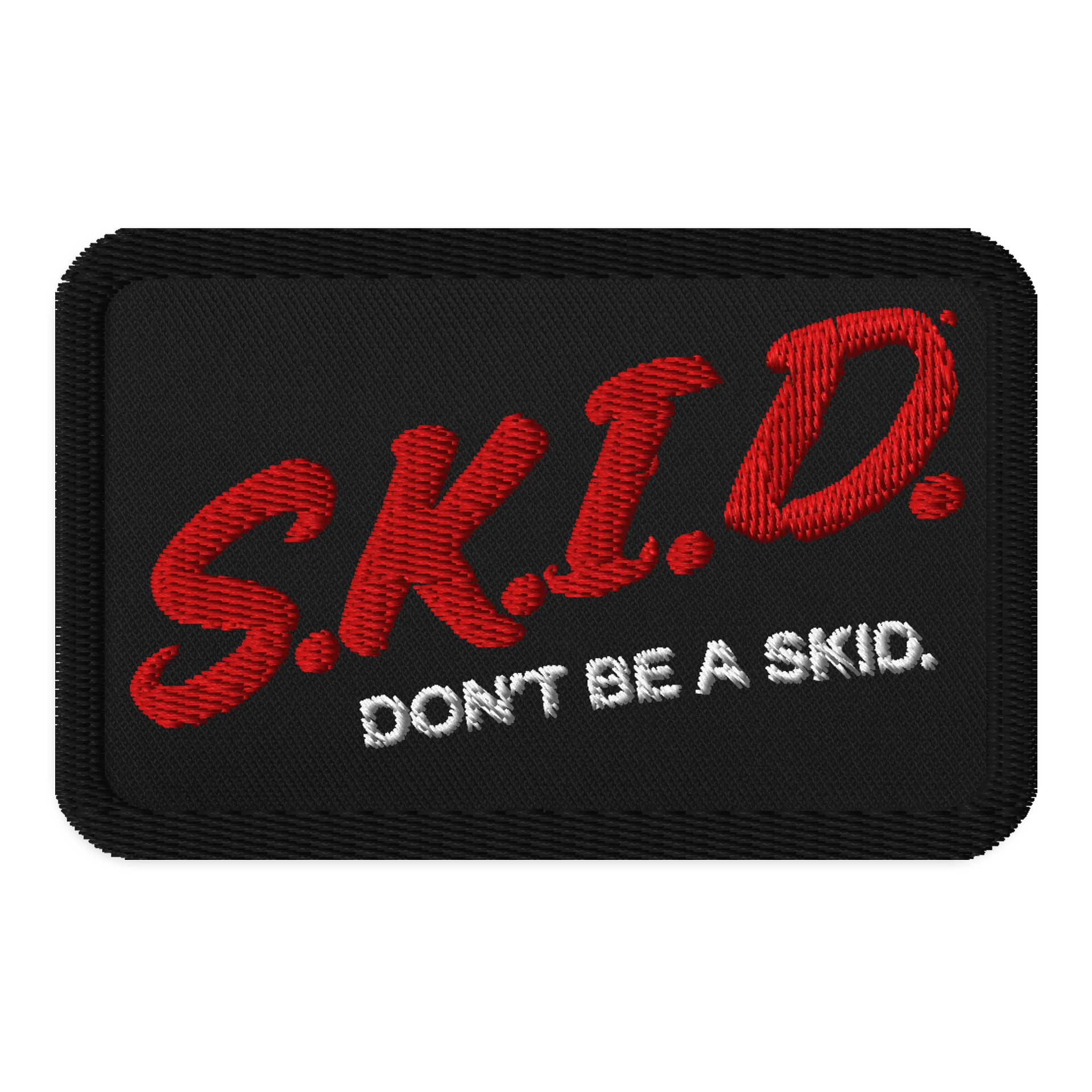 Don't Be a SKID Patch product image (1)