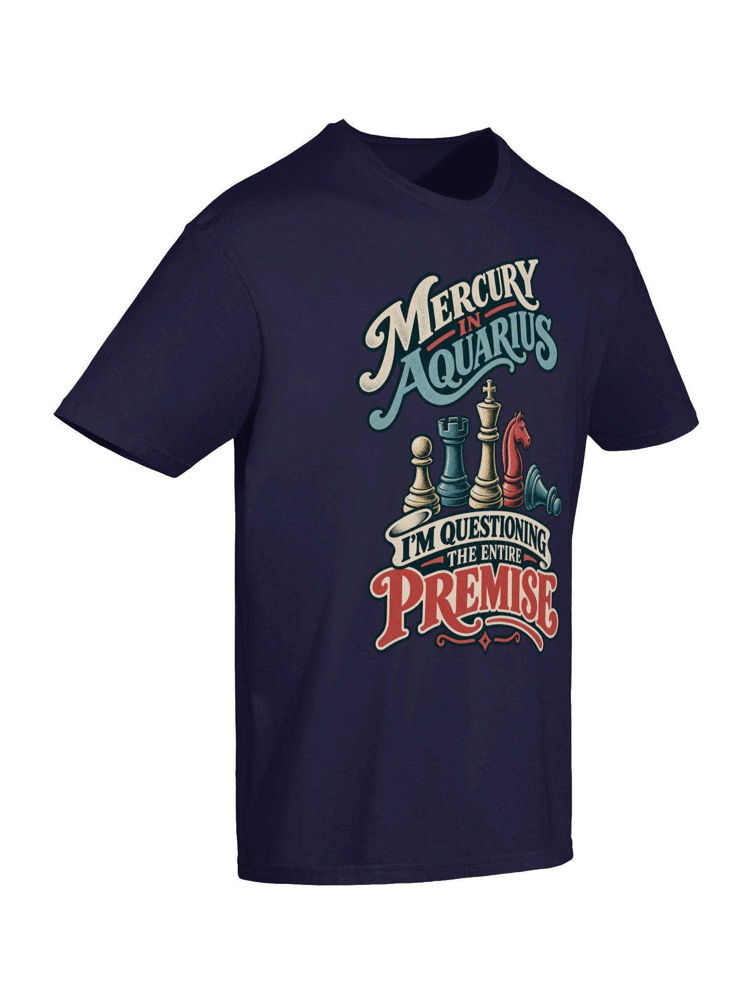 Mercury in Aquarius I’m Questioning the Entire Premise Tee product image (6)
