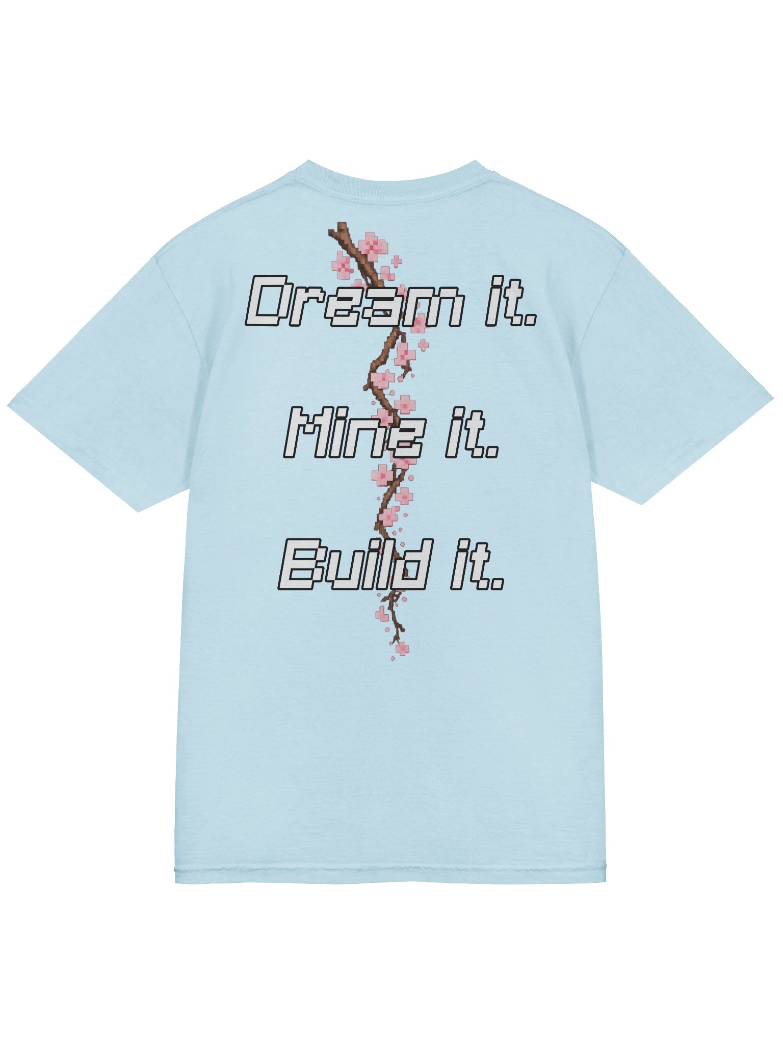 Dream it. Mine it. Build it. - Official T-Shirt product image (4)