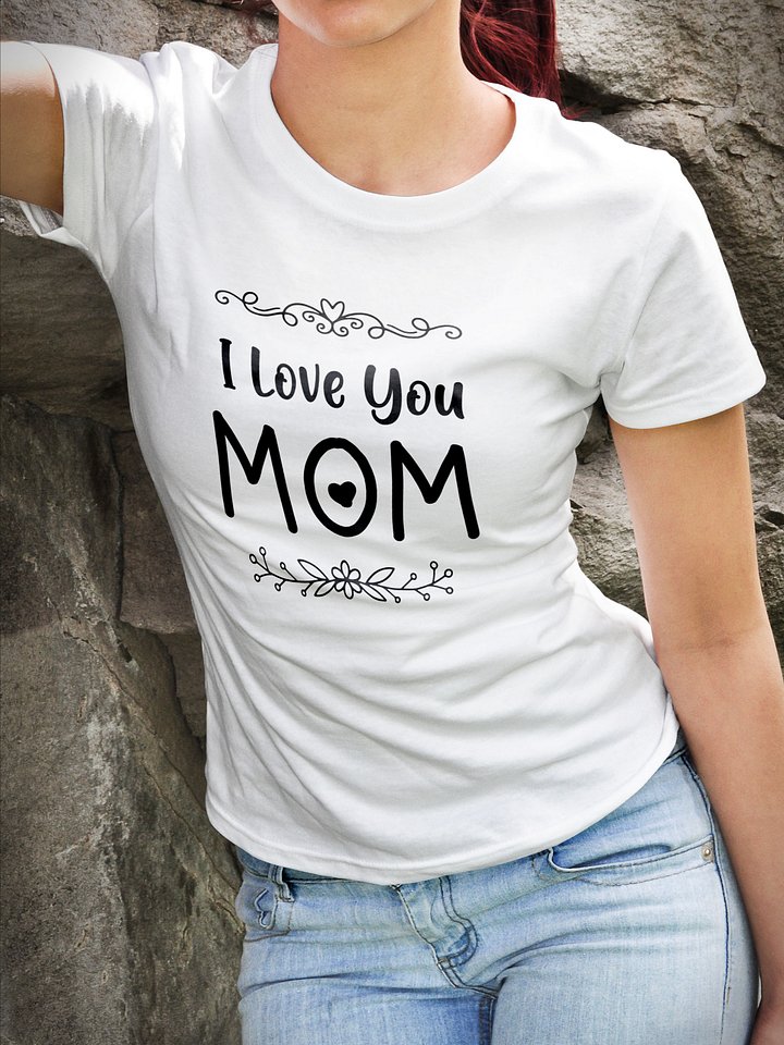 I Love You Mom T-Shirt, Mother's Day T-shirt product image (1)