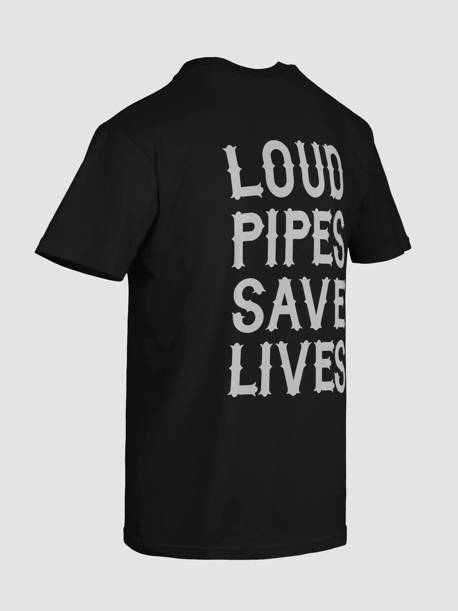 Loud Pipes Save Lives - Tee - image 5
