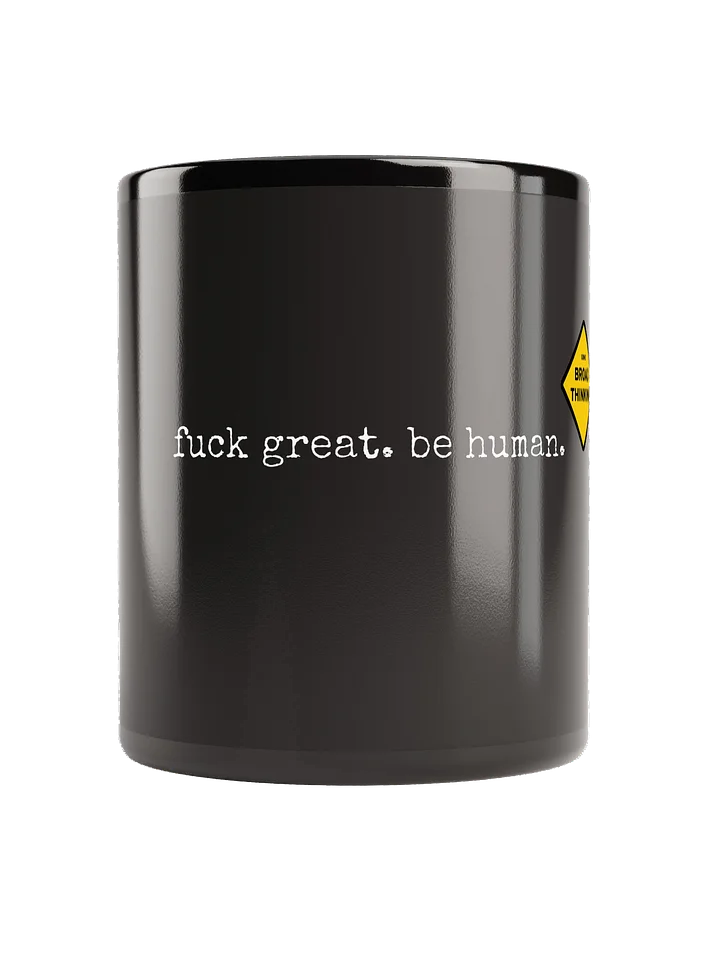 "fuck great, be human" Mug product image (2)