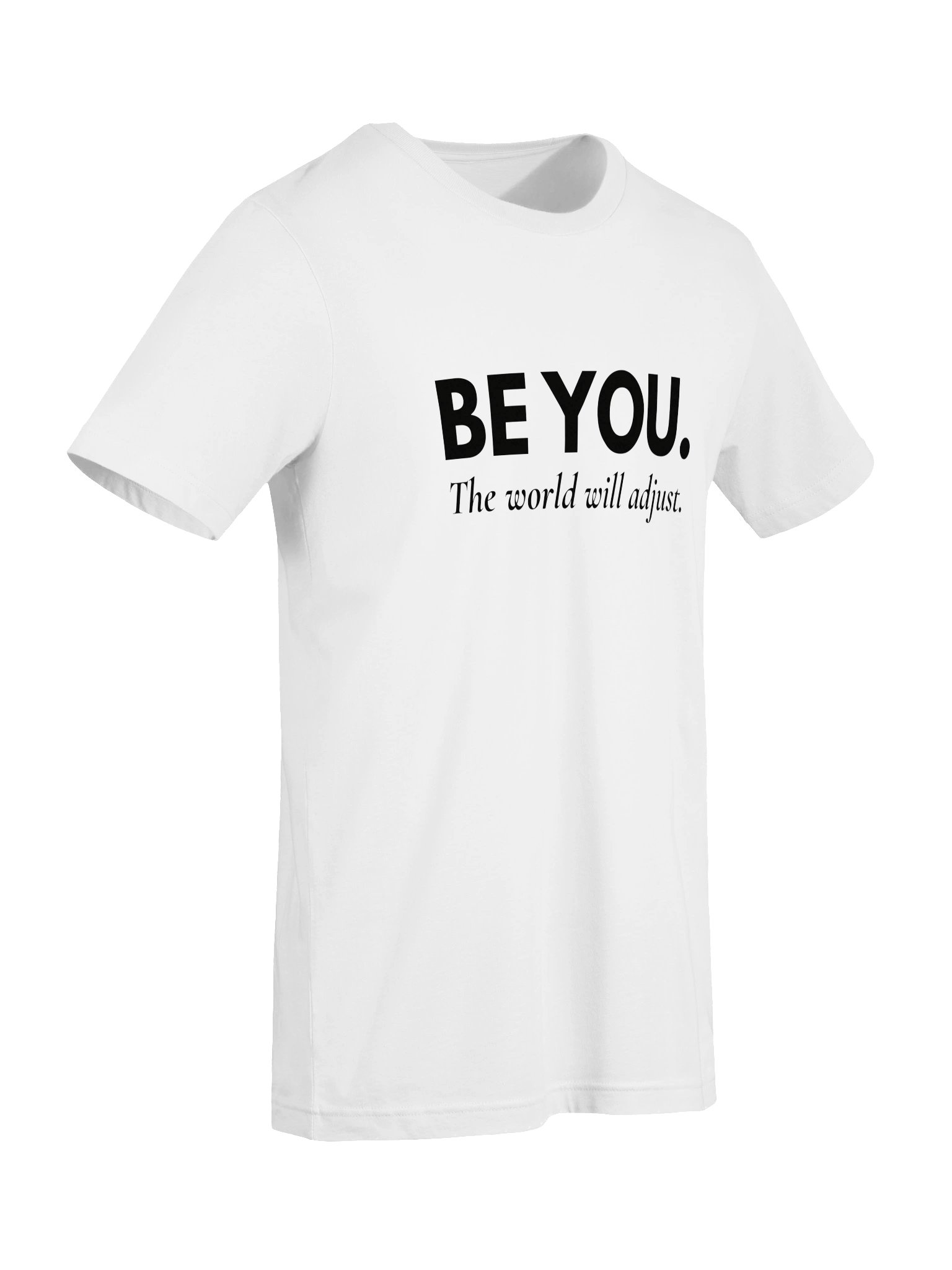 Be You Tee — The World Will Adjust product image (25)