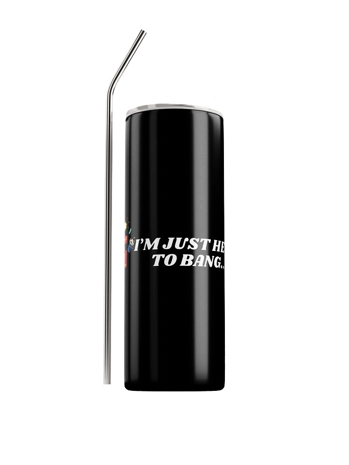 Just Here To Bang Black Tumbler product image (1)