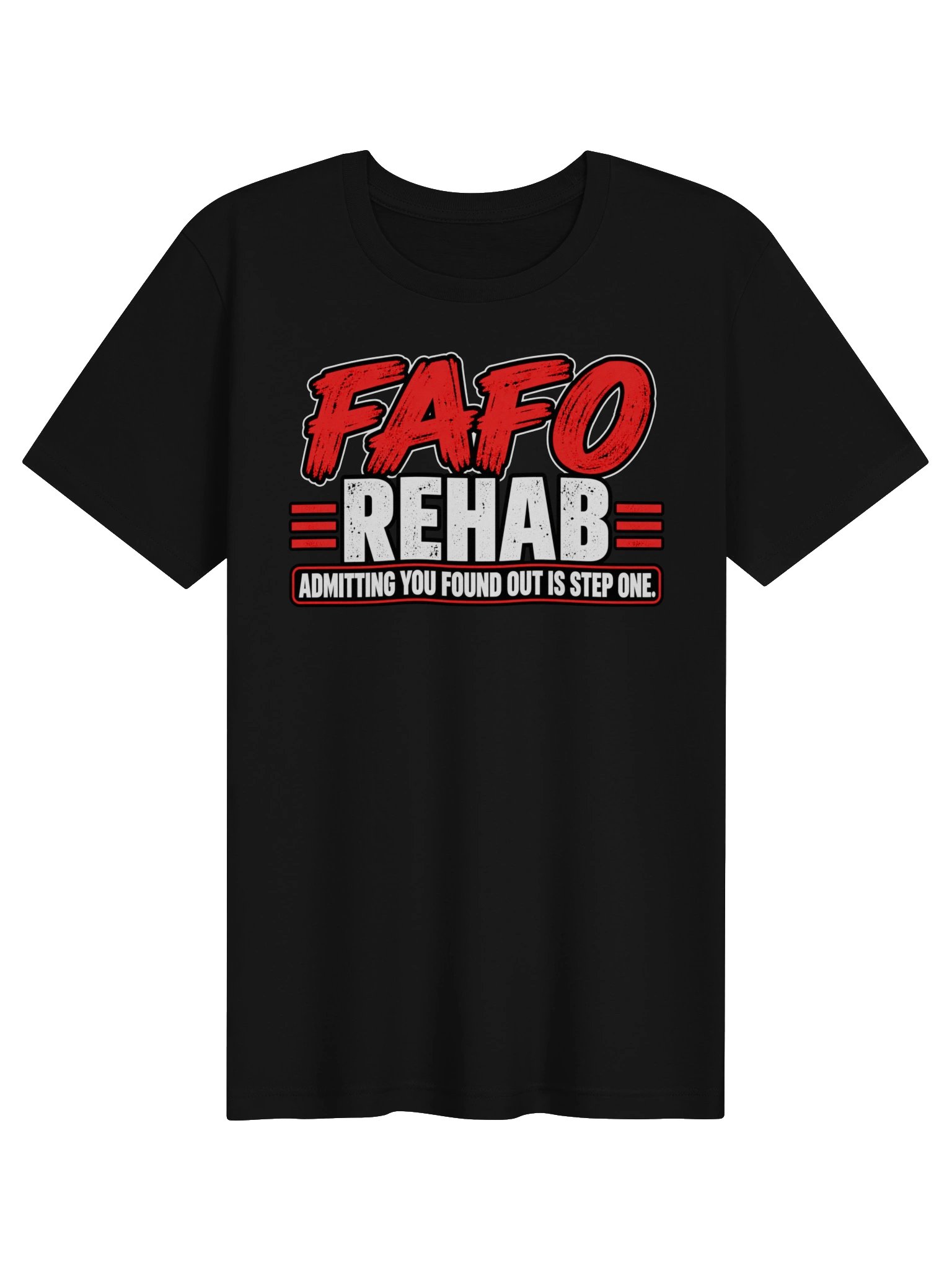 FAFO REHAB — ADMITTING YOU FOUND OUT IS STEP ONE product image (1)