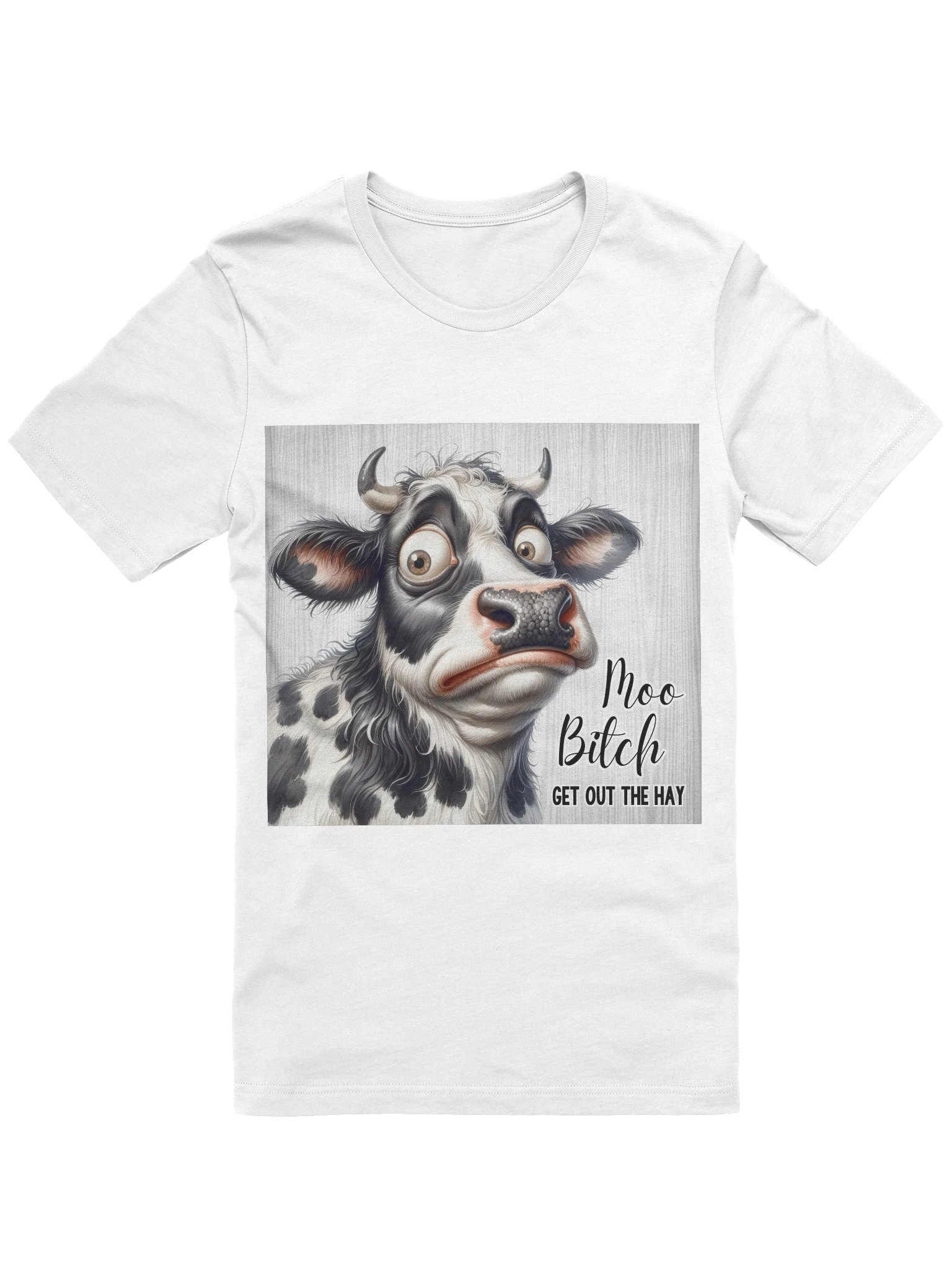 Moo Bitch Get Out the Hay product image (1)