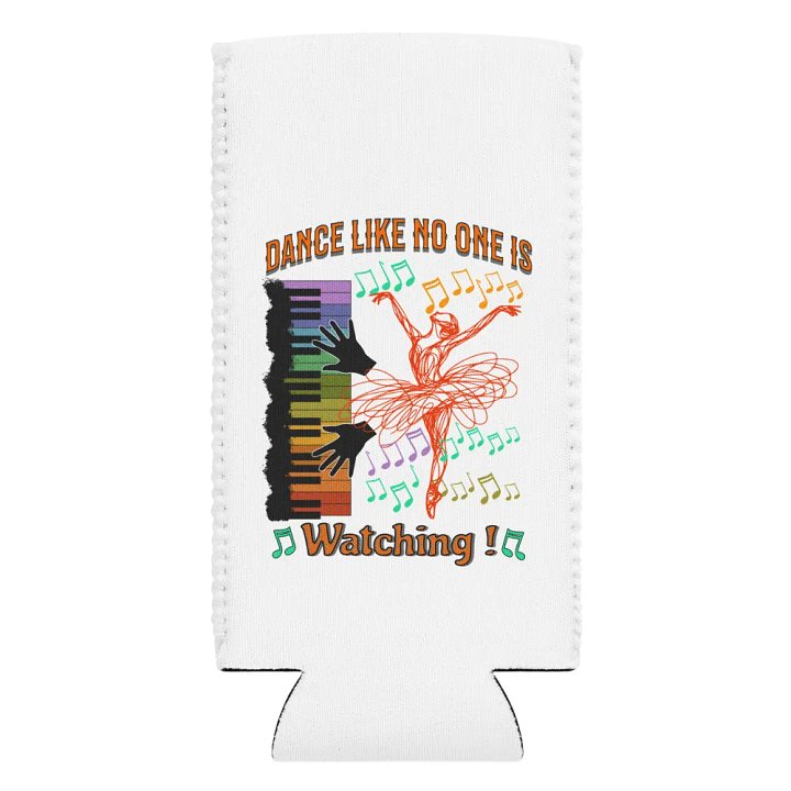 Dance Like No One Is Watching Ballet Inspired Can Cooler product image (2)