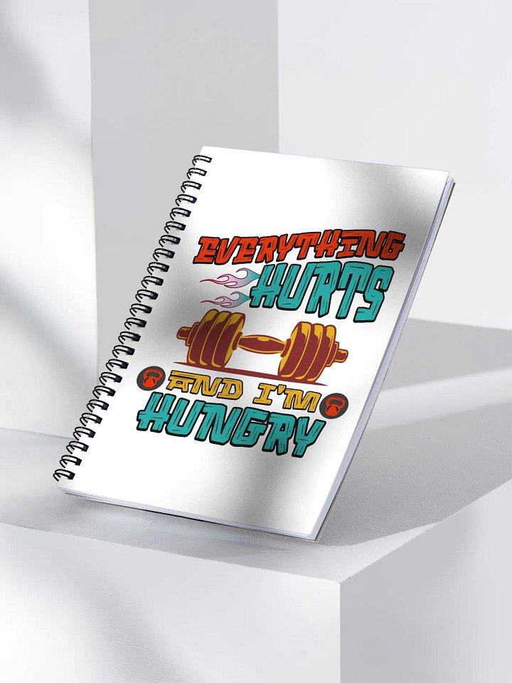 Everything Hurts And Im Hungry Weightlifting Fitness Motivation Spiral Notebook product image (2)