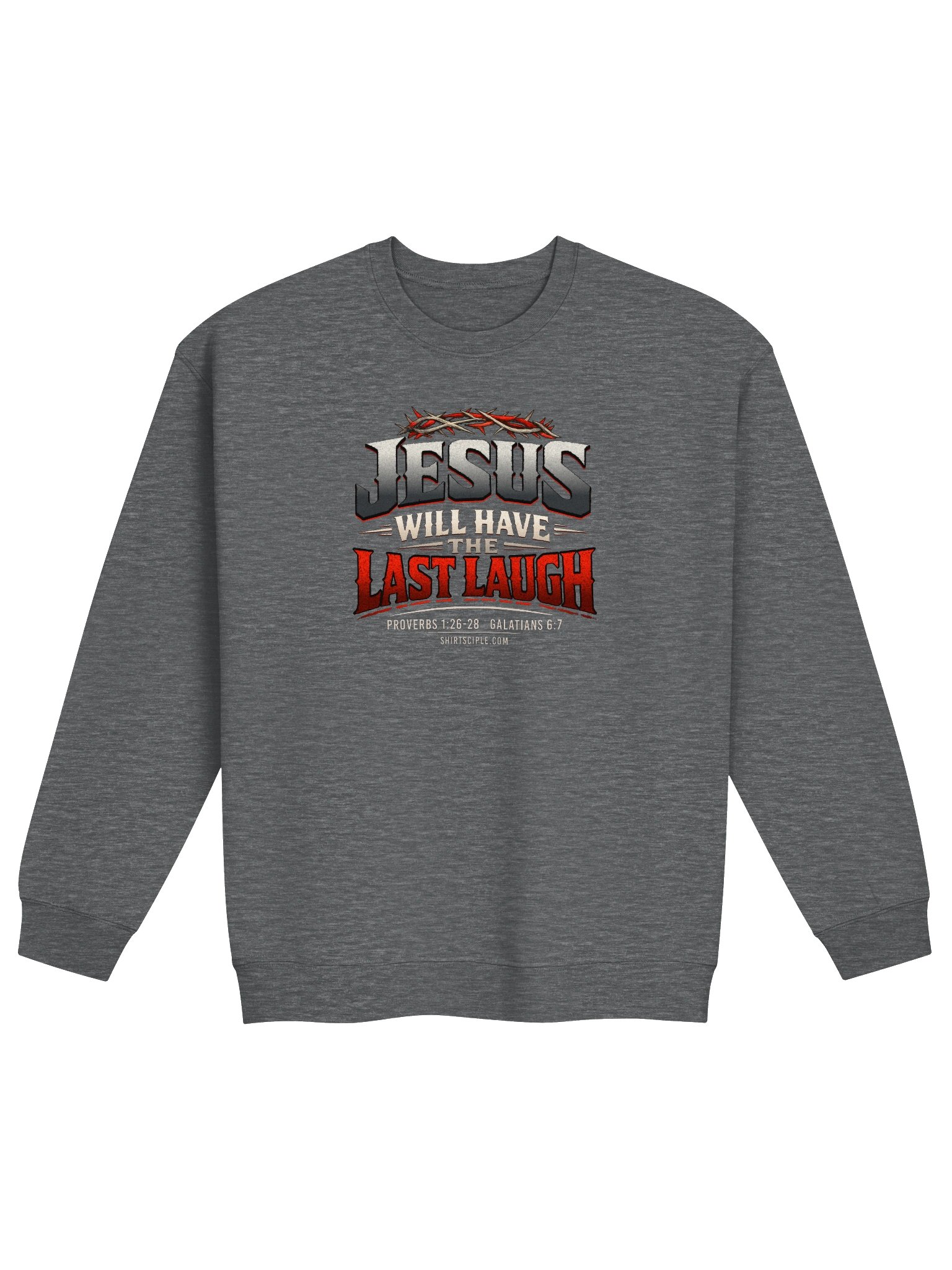 Jesus Will Have The Last Laugh Sweatshirt product image (1)
