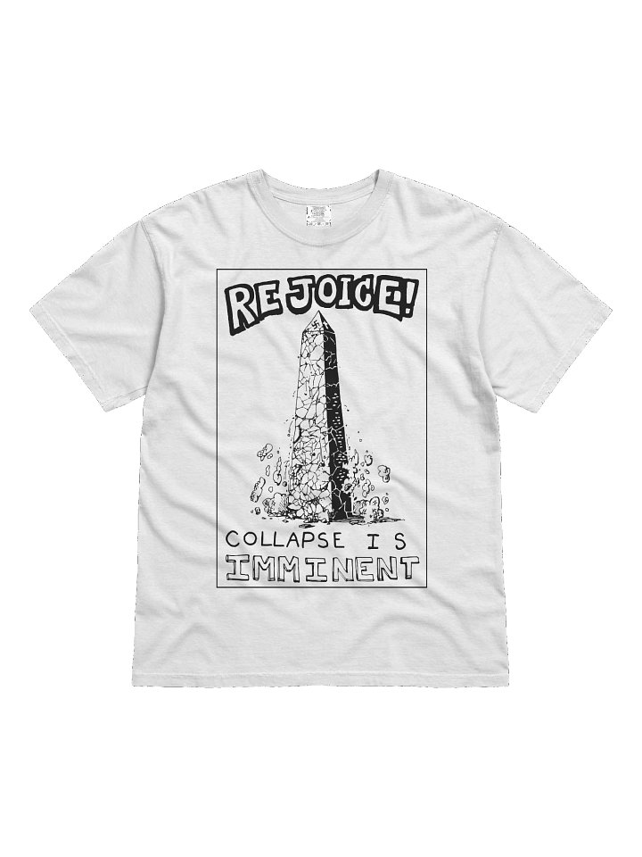 "Rejoice! Collapse!" White T-Shirt product image (1)