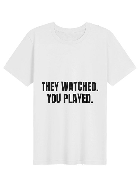 They Watched, You Played Tee
