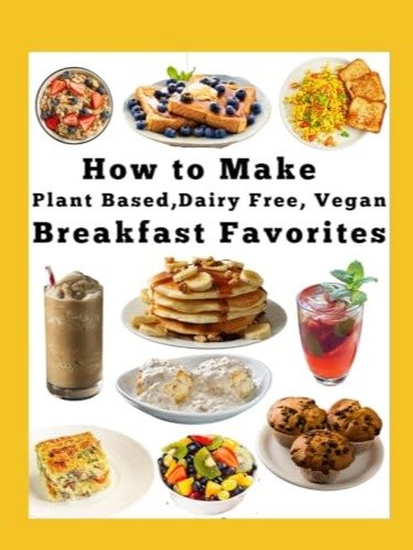 Cook Book -Plant Based, Dairy Free, Vegan Breakfast Favorites product image (1)