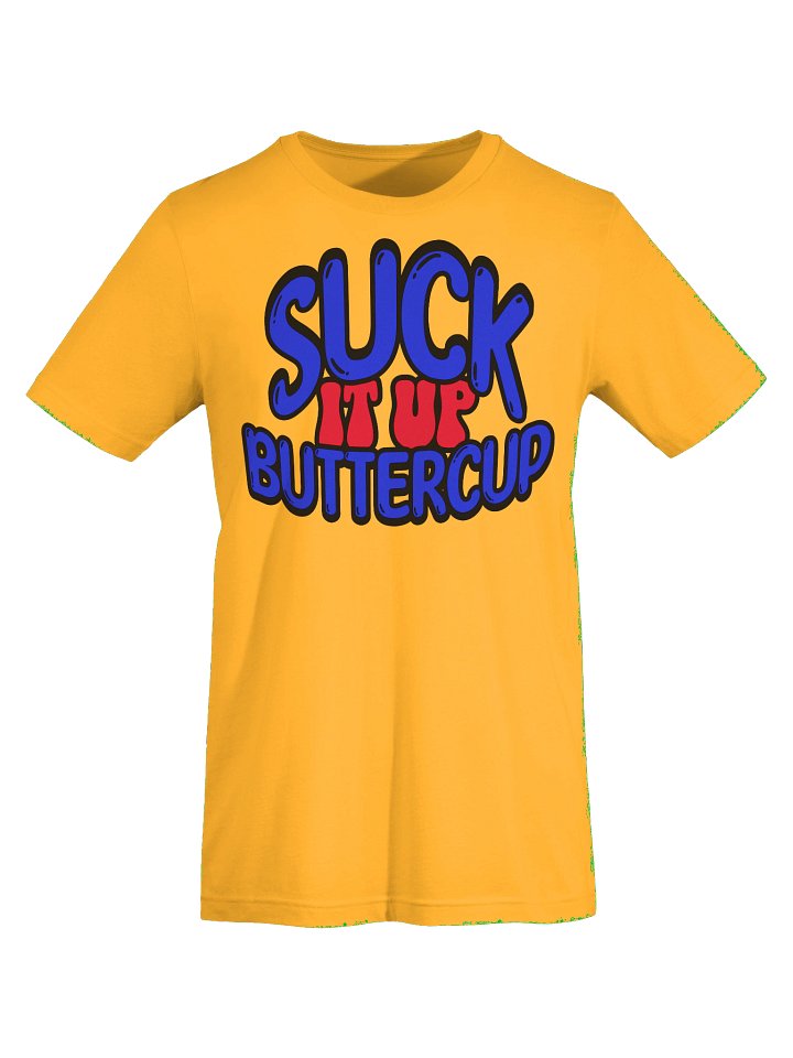 Suck It Up Buttercup - Tee product image (14)