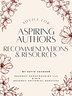 Advice for Aspiring Authors: Recommendations &amp; Resources