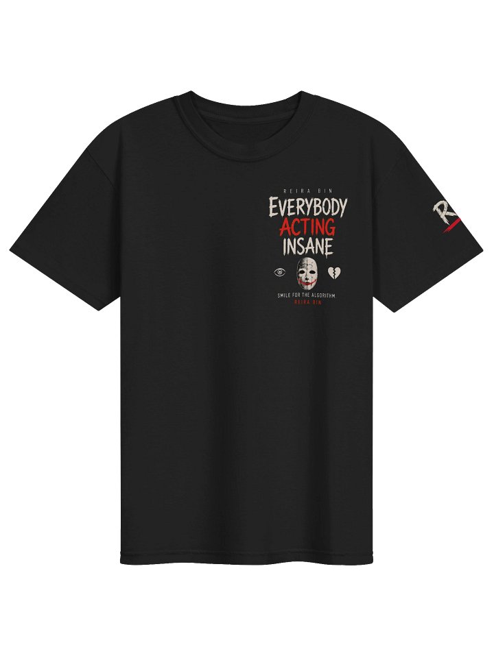 Everybody Acting Insane Smile for the Algorithm T-Shirt