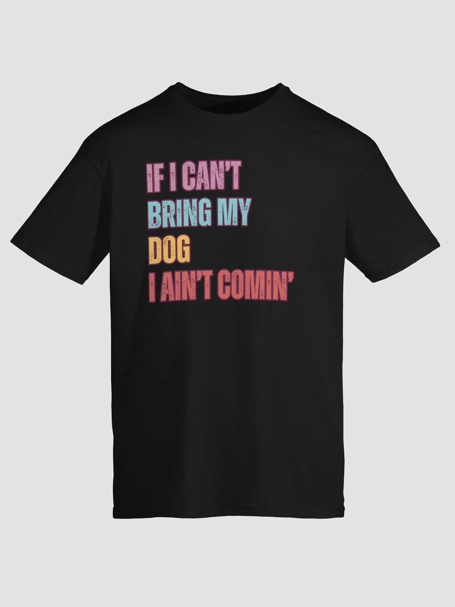 If I Can't Bring My Dog – Funny Pet Lover T-Shirt product image (6)