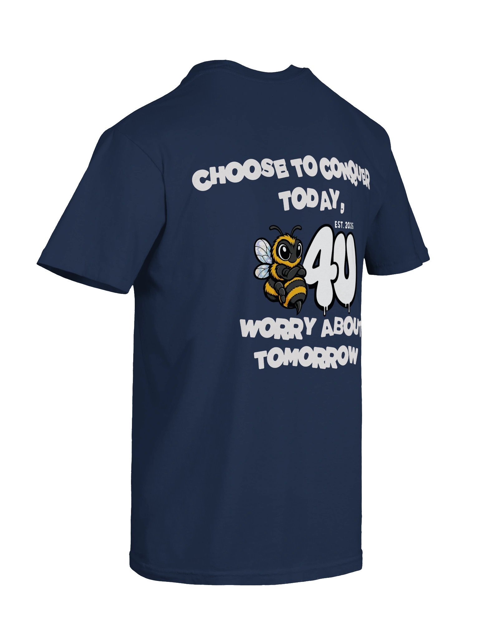 CHOOSE TO CONQUER TODAY B4U WORRY ABOUT TOMORROW Graphic Tee product image (56)