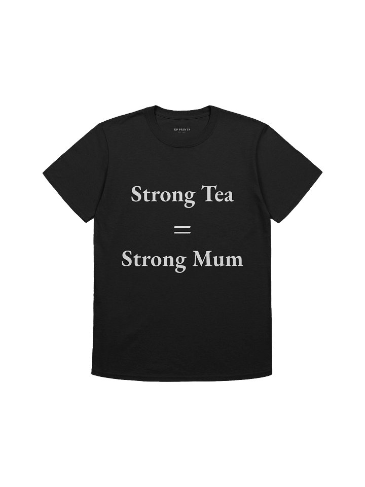Strong Tea = Strong Mum product image (1)