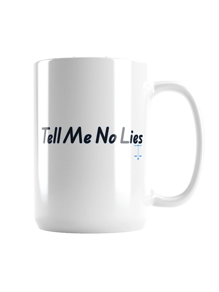 Tell Me No Lies Coffee Mug product image (2)