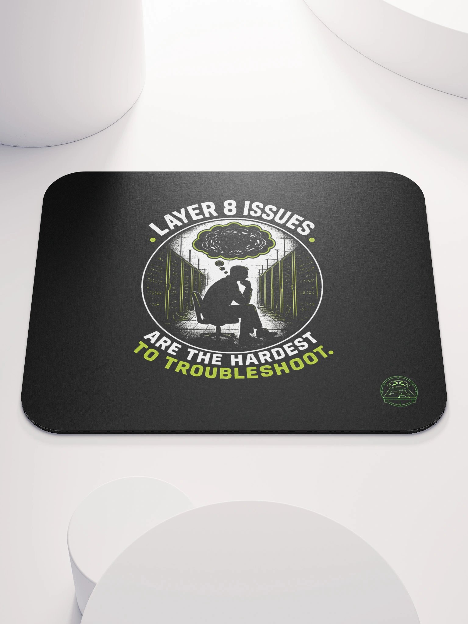 Layer 8 Issues Are The Hardest To Troubleshoot - Mousepad product image (1)