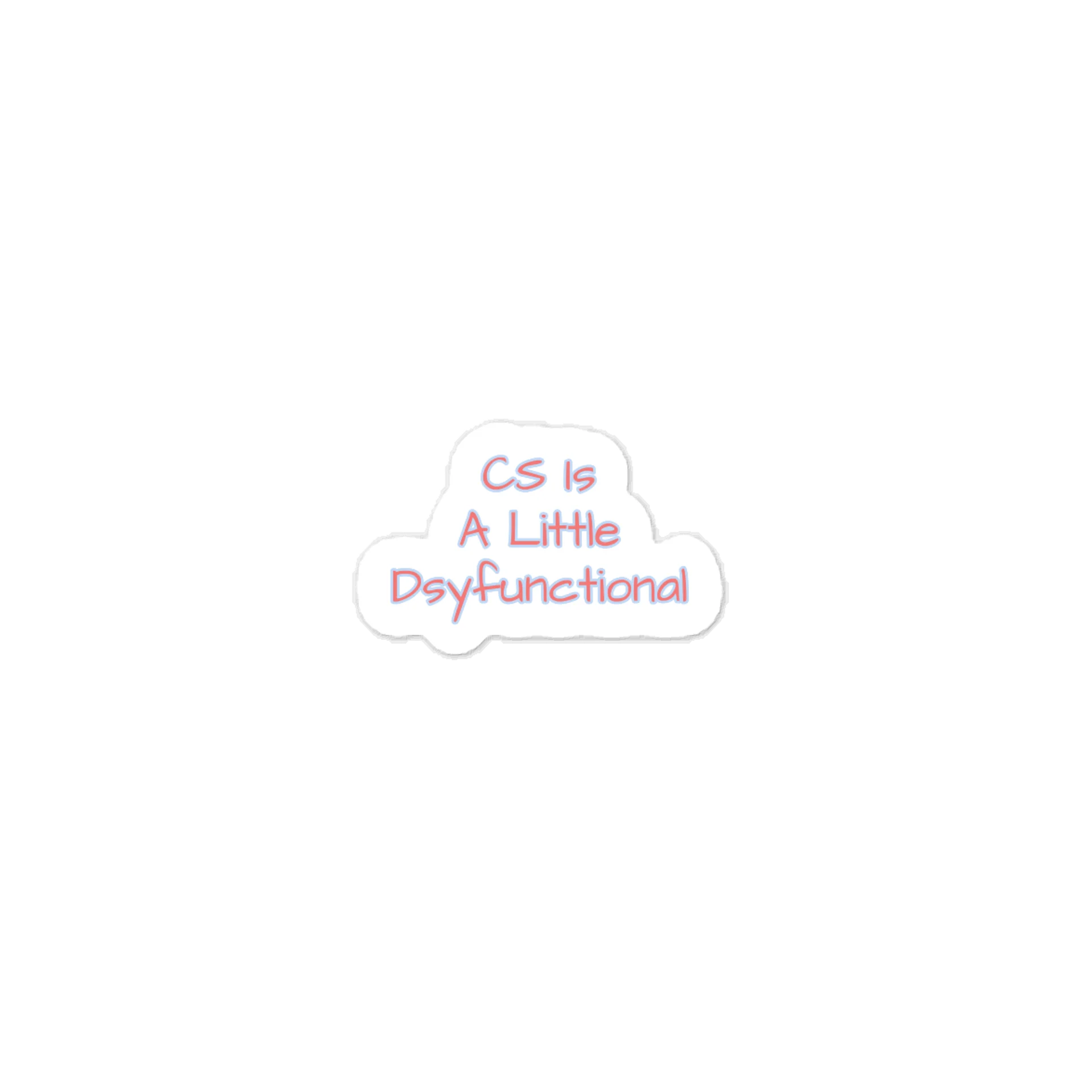 CS Is A Little Dsyfunctional Sticker product image (1)