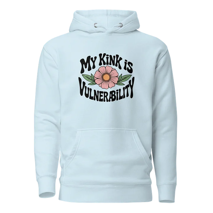 “My Kink Is Vulnerability” Light Blue Unisex Hoodie product image (1)