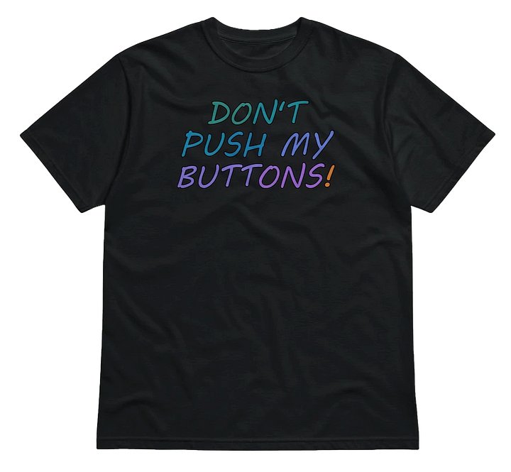 Don't Push My Buttons! Eco Shirt product image (1)