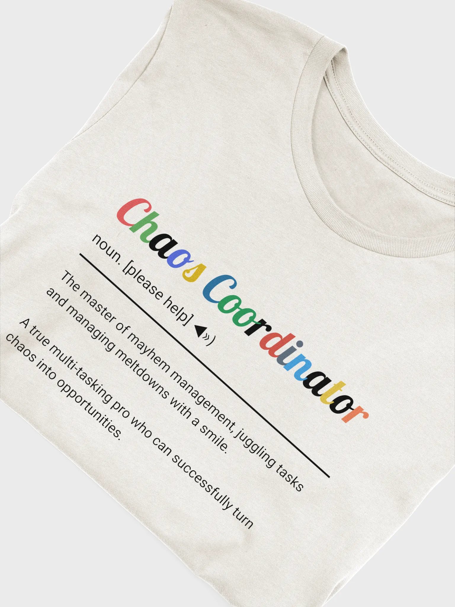 Chaos Coordinator Bella T-shirt product image (21)