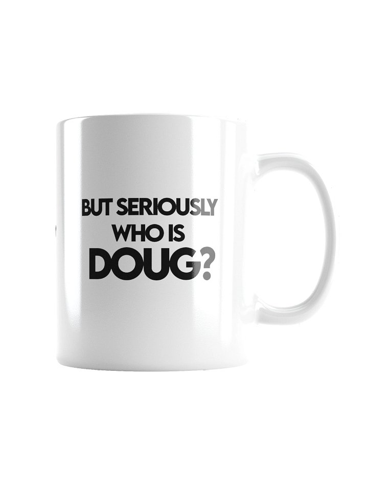 The Doug Mug!!! product image (4)