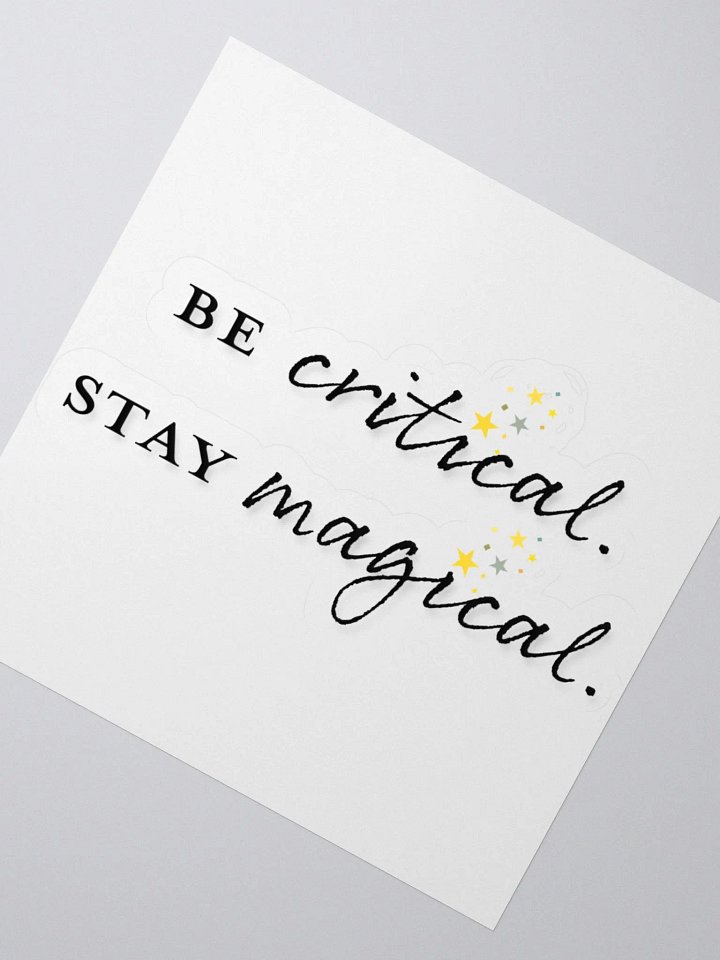 "Be Critical and Stay Magical" Cut Stickers product image (4)