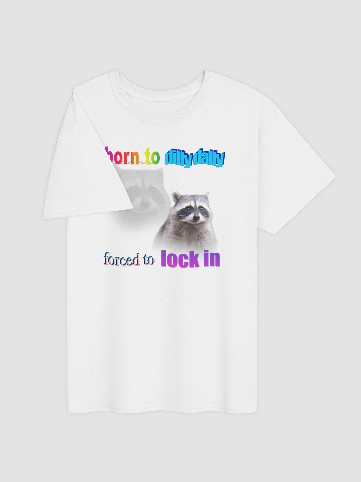 Born to Dilly Dally Raccoon T-shirt product image (47)