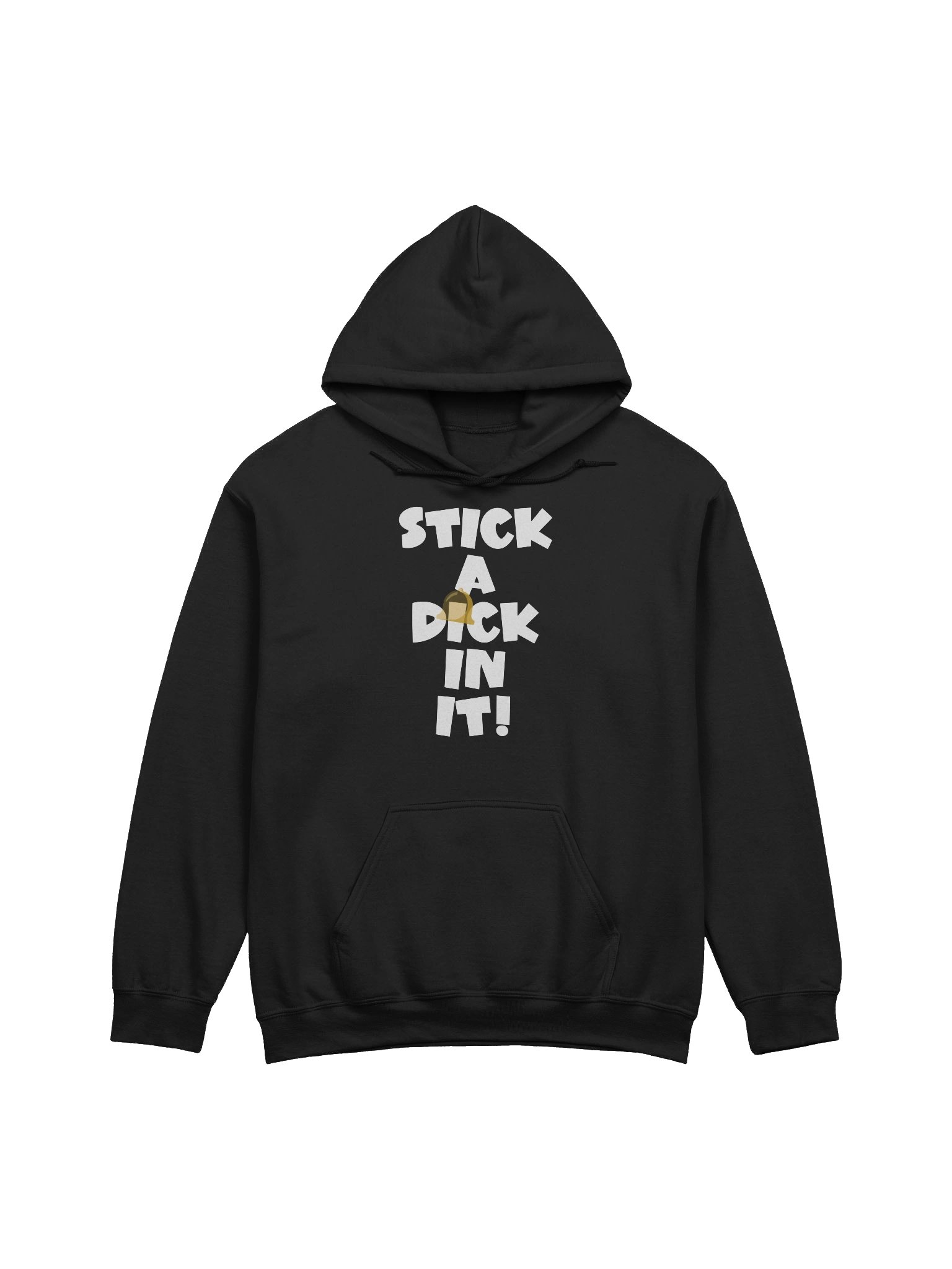 STICK A DICK IN IT! Hoodie product image (1)