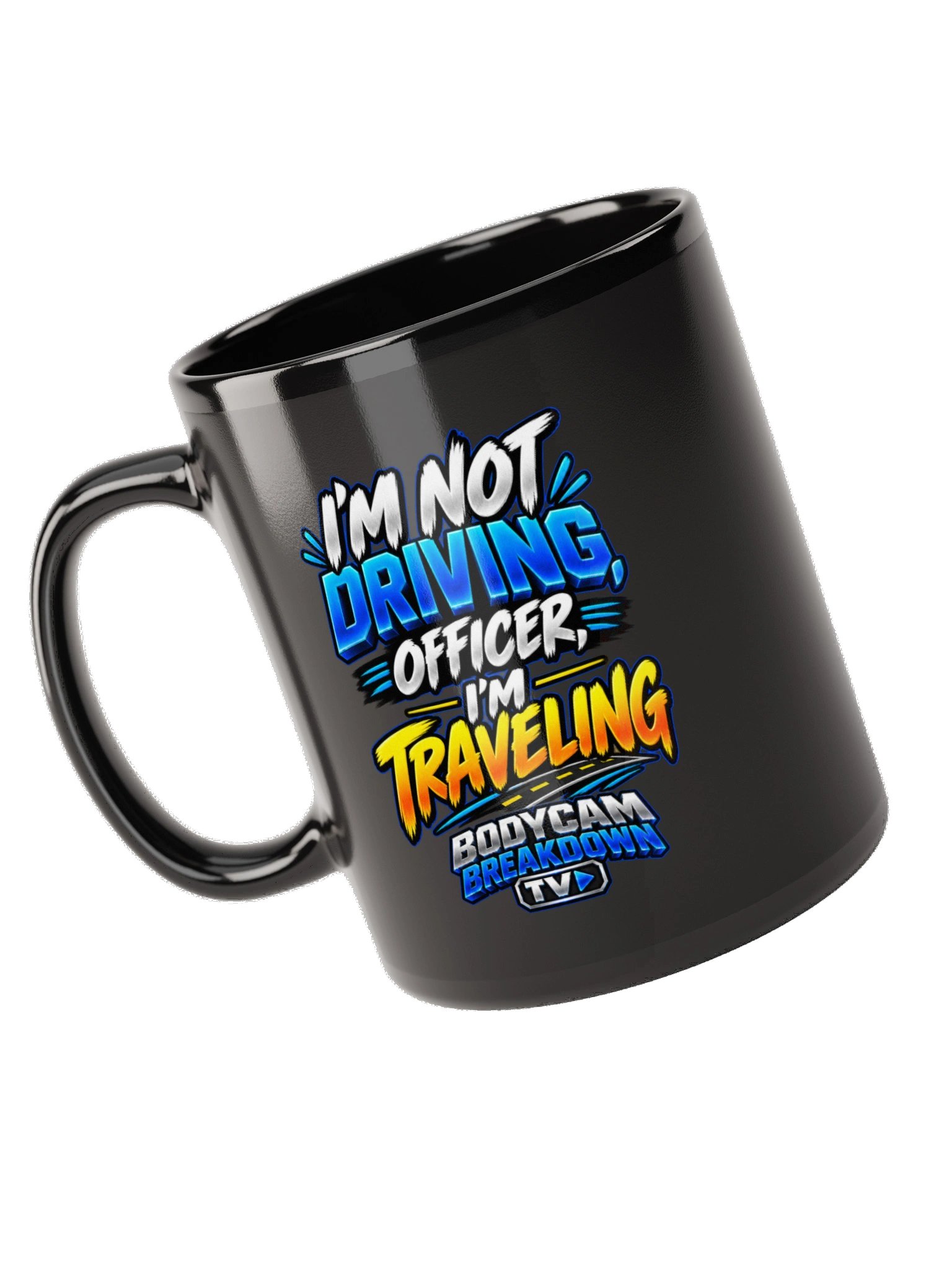 Bodycam Breakdown TV - I’m Not Driving, Officer, I’m Traveling Mug product image (9)