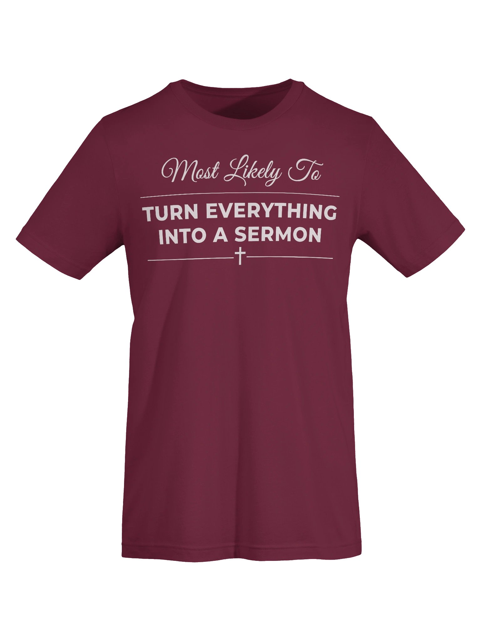 Most Likely To Turn Everything Into A Sermon Funny Christian T-Shirt Preacher Gift Church Humor Faith Tee product image (7)