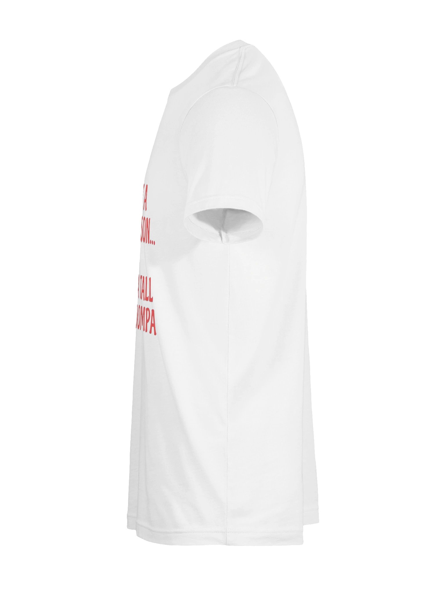 "I'm Not A Short Person, I'm Just A Tall Oompa Loompa" Funny Graphic T-Shirt product image (9)