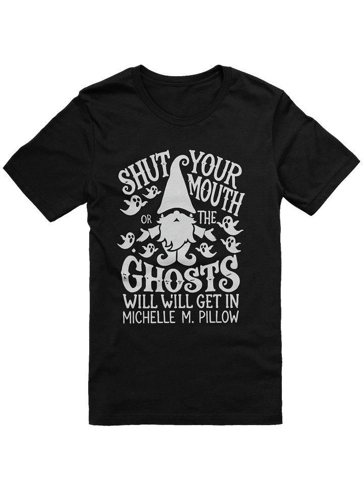 Shut Your Mouth Gnome Unisex t-shirt: White Text (XS to 5XL) product image (1)