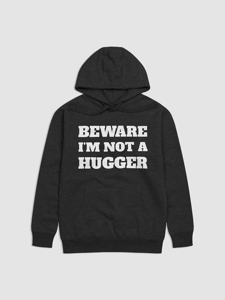Beware I'm Not A Hugger product image (2)