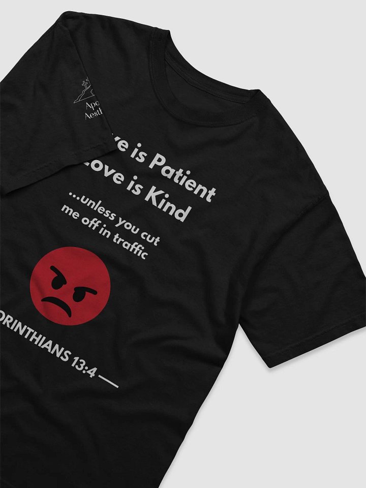 Love is Patient and Kind, Just Don't cut me off in Traffic - T-Shirt product image (2)