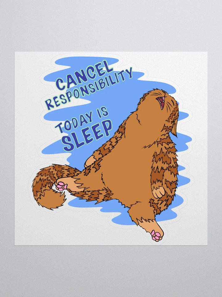 Cancel responsibility Today is sleep Sticker product image (1)