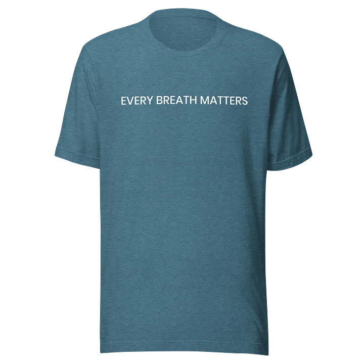 Every Breath Matters T-Shirt product image (25)