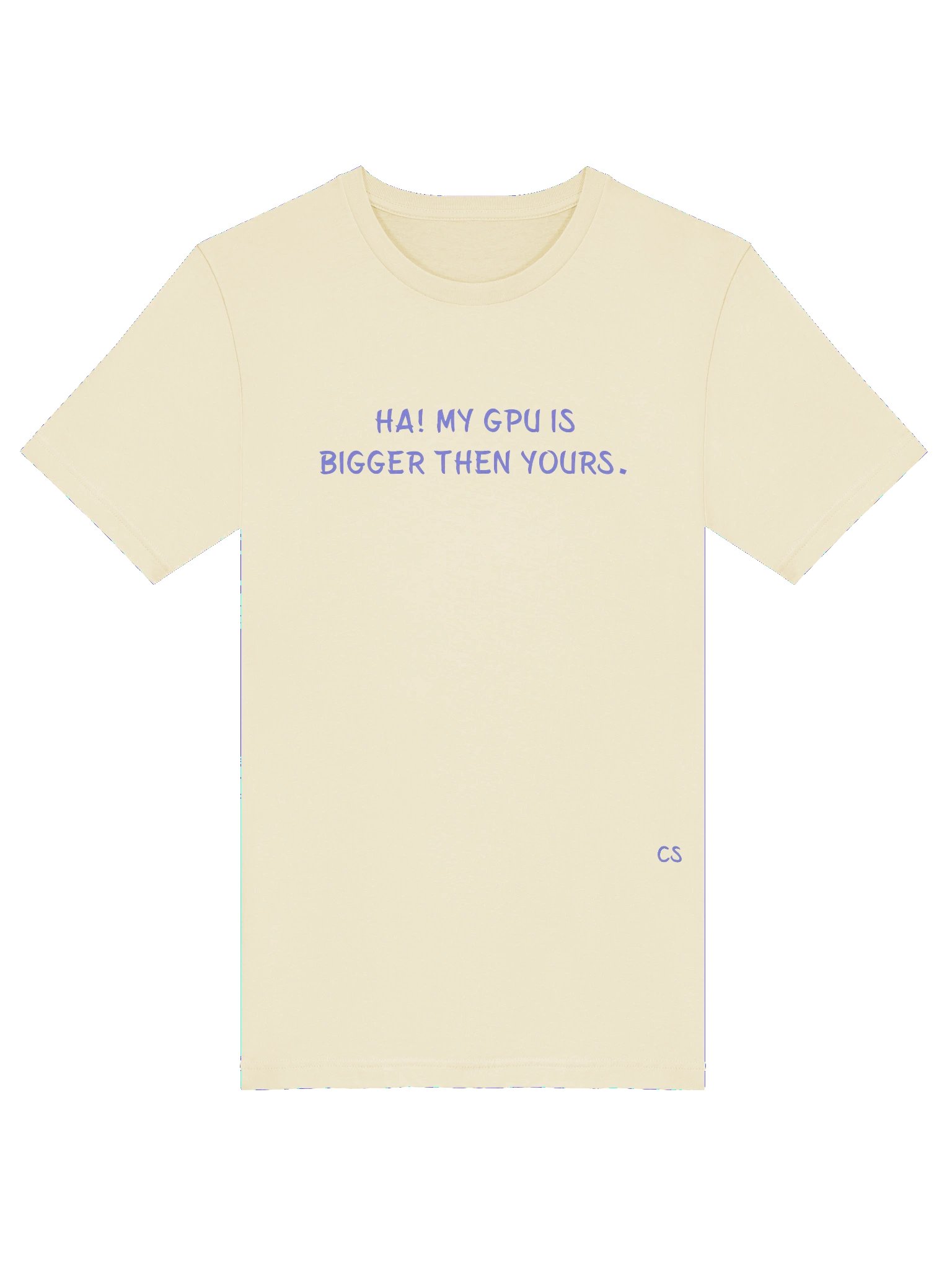 CS, Ha! MY GPU IS Bigger Then Yours. Meme T Shirt product image (1)