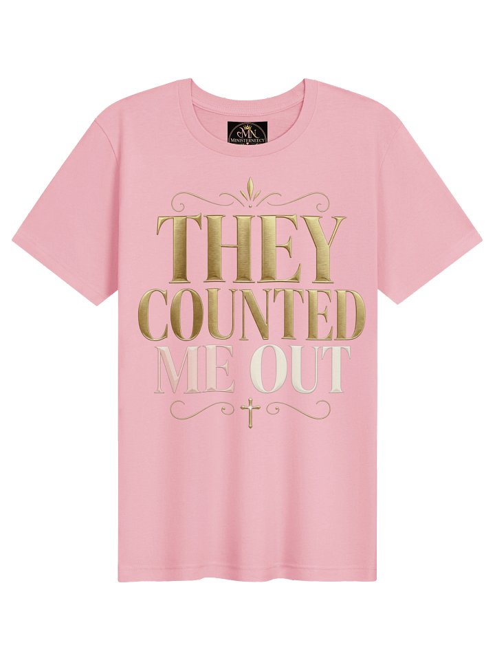 They Counted Me Out Statement Tee product image (1)