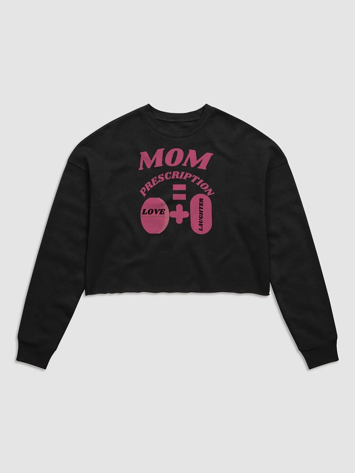 Mom's Prescription for Love and Laughter Crop Sweatshirt product image (3)