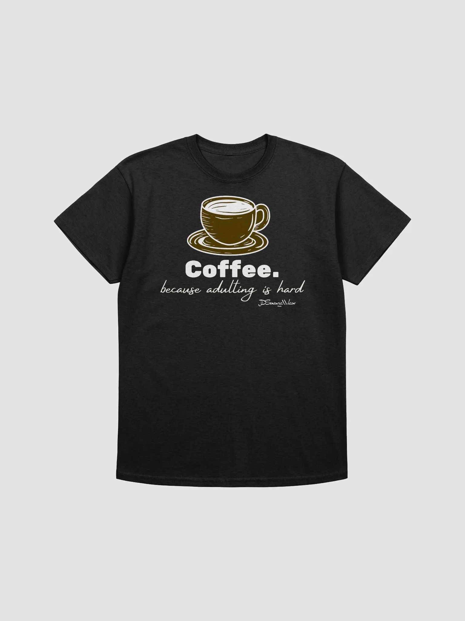 Savage Coffee. Because Adulting is Hard Gildan Heavyweight T-Shirt product image (1)