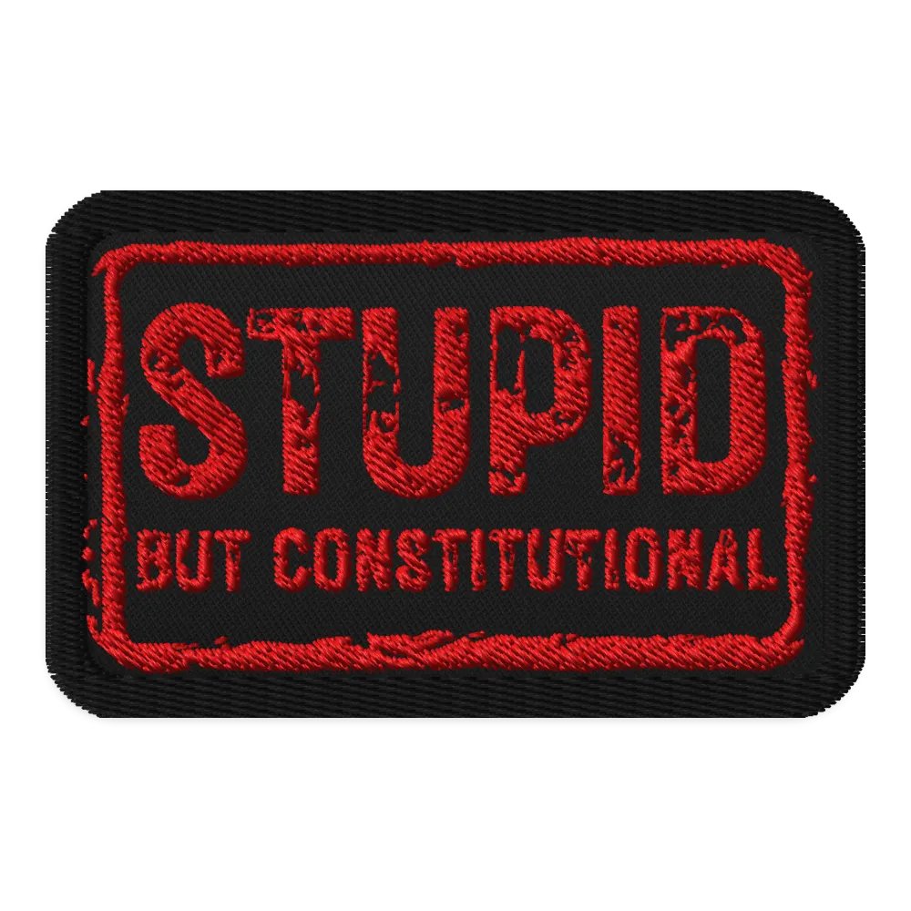 Scalia "Stupid but Constitutional" Embroidered Patch (Red) product image (1)