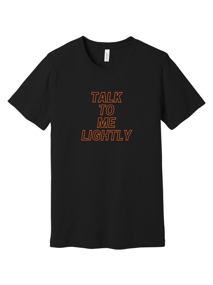 Talk To Me Lightly Tee product image (1)