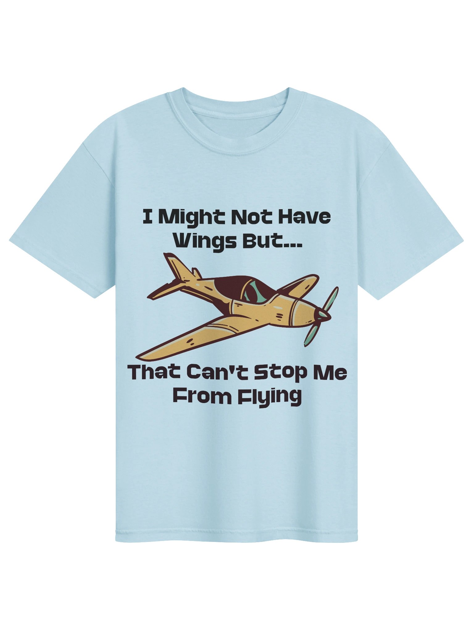 Motivational Airplane Graphic T-Shirt | “I Might Not Have Wings But That Can’t Stop Me From Flying” Tee product image (1)