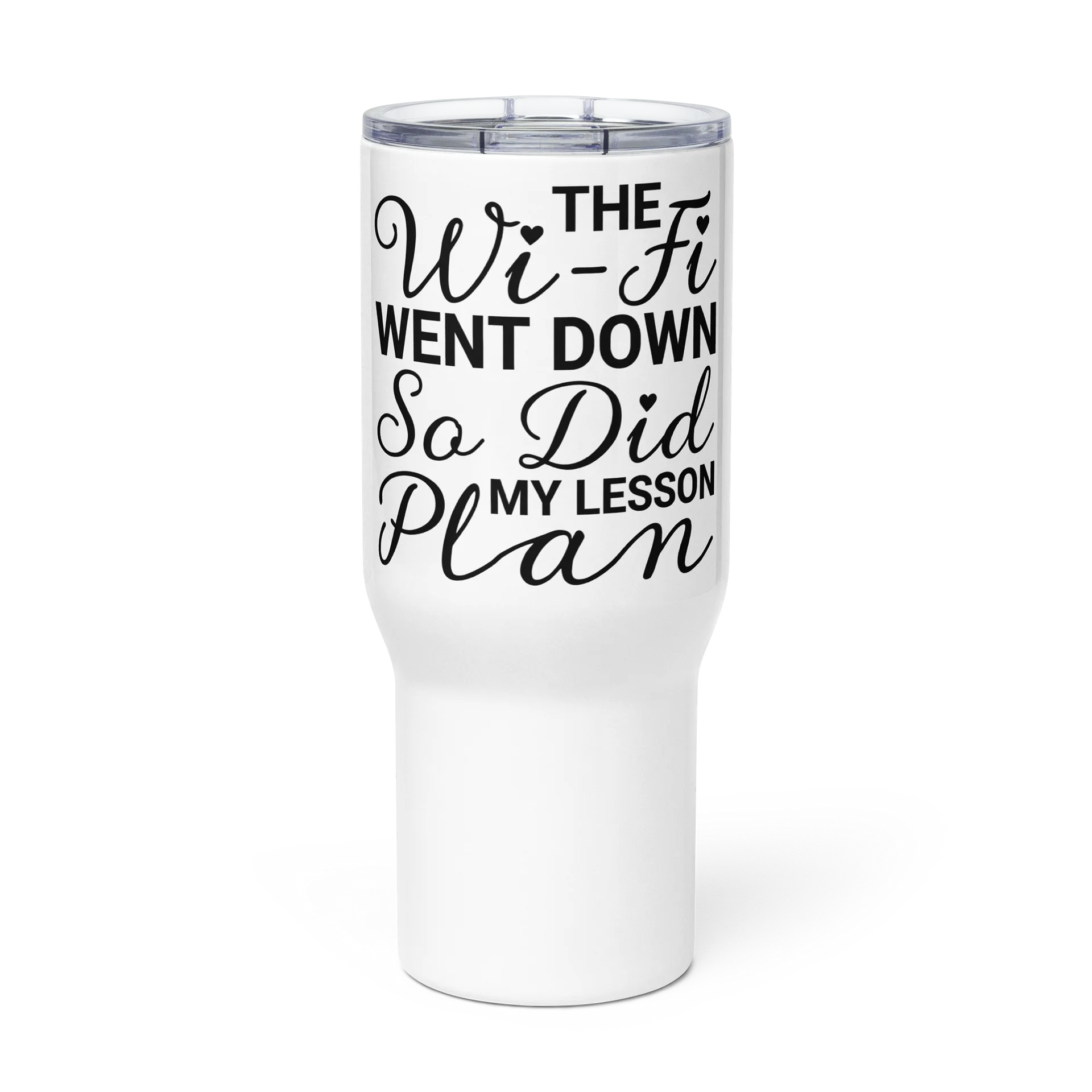 "The Wi-Fi Went Down. So Did My Lesson Plan." Travel Mug product image (3)